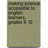 Making Science Accessible to English Learners, Grades 6-12 door Ursula Sexton