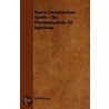 Man's Unconscious Spirit - The Psychoanalysis Of Spiritism by Wilfrid Lay