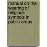 Manual On The Wearing Of Religious Symbols In Public Areas door Malcolm D. Evans