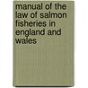 Manual of the Law of Salmon Fisheries in England and Wales by Spencer Walpole