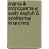 Marks & Monograms Of Early English & Continental Engravers