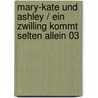 Mary-Kate und Ashley / Ein Zwilling kommt selten allein 03 door Judy Katschke