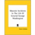 Masonic Incidents In The Life Of General George Washington