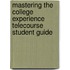 Mastering The College Experience  Telecourse Student Guide