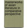 Masterworks Of Asian Literature In Comparative Perspective door Onbekend