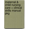Maternal & Child Nursing Care + Clinical Skills Manual Pkg door Marcia L. London