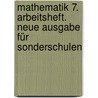 Mathematik 7. Arbeitsheft. Neue Ausgabe für Sonderschulen by Unknown