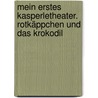 Mein erstes Kasperletheater. Rotkäppchen und das Krokodil door Andreas Német