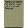 Mel Bay Presents The Martin Taylor Guitar Method [with Cd] door Martin Taylor