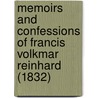 Memoirs And Confessions Of Francis Volkmar Reinhard (1832) door Franz V. Reinhard