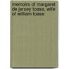 Memoirs Of Margaret De Jersey Toase, Wife Of William Toase door Margaret De Jersey Toase