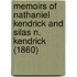Memoirs Of Nathaniel Kendrick And Silas N. Kendrick (1860)