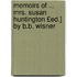 Memoirs of ... Mrs. Susan Huntington £Ed.] by B.B. Wisner