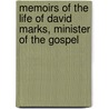 Memoirs of the Life of David Marks, Minister of the Gospel by Marilla Marks