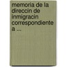 Memoria de La Direccin de Inmigracin Correspondiente a ... by Anonymous Anonymous