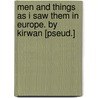 Men And Things As I Saw Them In Europe. By Kirwan [Pseud.] door Nicholas Murray