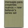 Mensajes Para Creyentes Nuevos = New Believer's Series Set door Watchman Lee