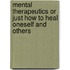 Mental Therapeutics Or Just How To Heal Oneself And Others