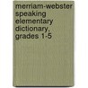 Merriam-Webster Speaking Elementary Dictionary, Grades 1-5 door Onbekend