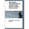 Messages, Proclamations, Vetoes And Other Public Documents by Issued by James A. Mount