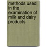 Methods Used In The Examination Of Milk And Dairy Products by Christian Barthel