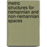Metric Structures For Riemannian And Non-Riemannian Spaces by Misha Gromov