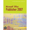 Microsoft Office Publisher 2007 - Illustrated Introductory door Elizabeth Reding