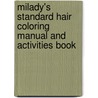Milady's Standard Hair Coloring Manual and Activities Book by Deborah Rangl