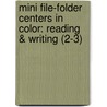 Mini File-folder Centers in Color: Reading & Writing (2-3) by Betty Jo Evers