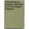 Miscellaneous Essays; Reprinted From The English Originals by Sir Archibald Alison