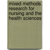 Mixed Methods Research For Nursing And The Health Sciences door Sharon Andrew