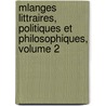 Mlanges Littraires, Politiques Et Philosophiques, Volume 2 by Louis-Gabriel-Bonald