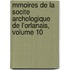 Mmoires de La Socite Archologique de L'Orlanais, Volume 10