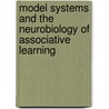 Model Systems And The Neurobiology Of Associative Learning door Joseph E. Steinmetz