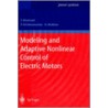 Modeling and Adaptive Nonlinear Control of Electric Motors door H. Melkote
