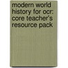 Modern World History For Ocr: Core Teacher's Resource Pack by Stephen Lacey