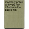 Monetary Policy with Very Low Inflation in the Pacific Rim door Takatoshi Ito