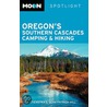 Moon Spotlight Oregon's Southern Cascades Camping & Hiking door Tom Stienstra