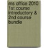 Ms Office 2010 1st Course Introductory & 2nd Course Bundle