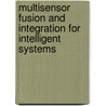 Multisensor Fusion And Integration For Intelligent Systems by Unknown