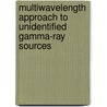 Multiwavelength Approach To Unidentified Gamma-Ray Sources door K.S. Cheng