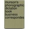Munson's Phonographic Dictation Book Business Correspondes by James E. Munson
