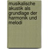 Musikalische Akustik Als Grundlage Der Harmonik Und Melodi door Georg Capellen