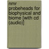 Nmr Probeheads For Biophysical And Biome [with Cd (audio)] door Joel Mispelter