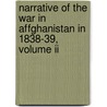 Narrative Of The War In Affghanistan In 1838-39, Volume Ii door Henry Havelock