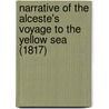 Narrative of the Alceste's Voyage to the Yellow Sea (1817) by John Mcleod
