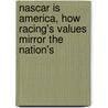 Nascar is America, How Racing's Values Mirror the Nation's door Chris Myers