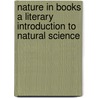 Nature In Books A Literary Introduction To Natural Science door J. Logie Robertson