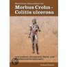 Natürliche Gesundheit bei Morbus Crohn / Colitis ulcerosa door Andreas Ulmicher