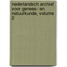 Nederlandsch Archief Voor Genees- En Natuurkunde, Volume 2 door . Anonymous